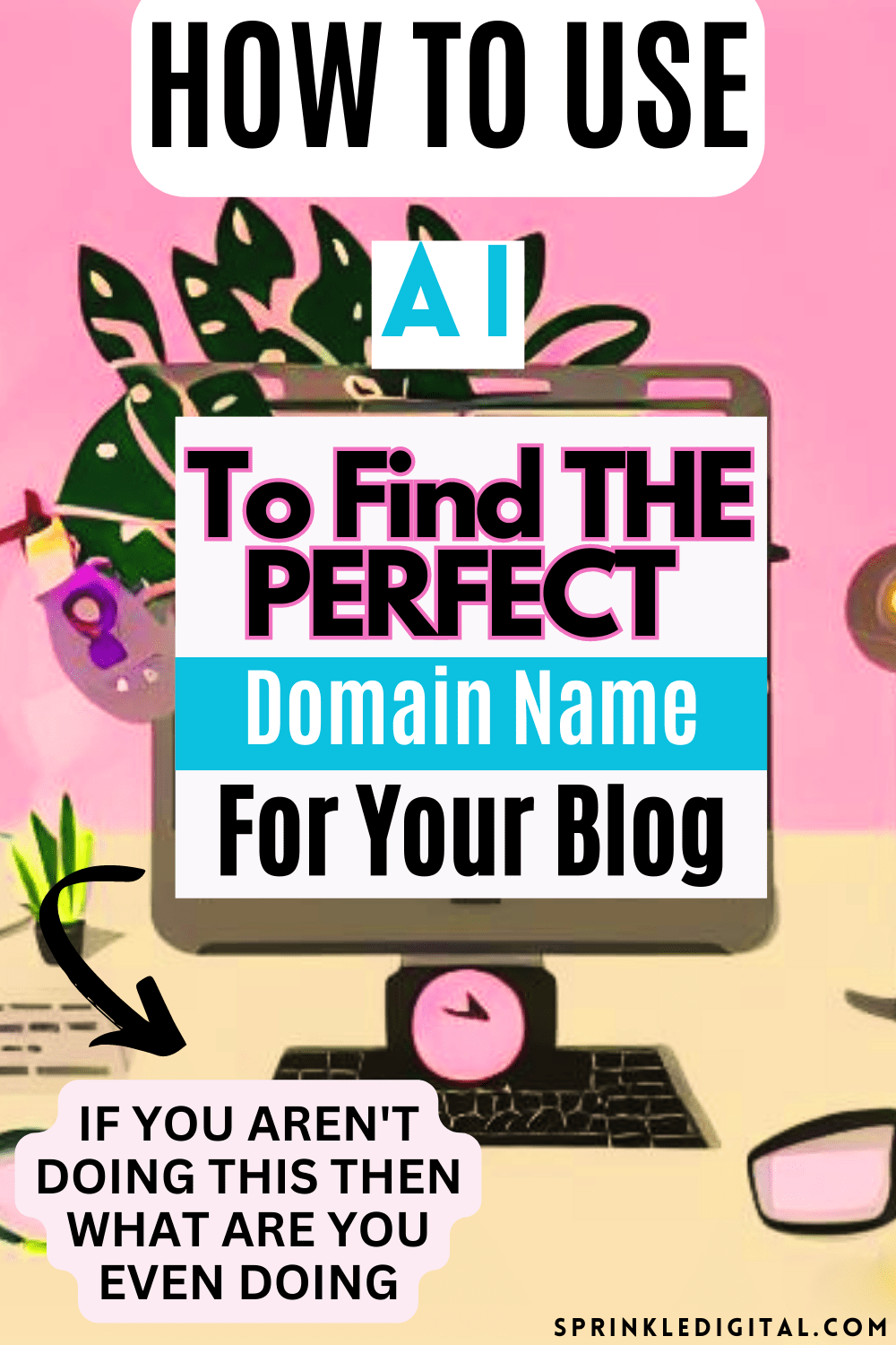 How-to-Use-ChatGpt-to-Choose-a-Domain-Name-1-Free-Domain-Generator-AI-Sprinkle-Digital-Sprinkle-Digital.png