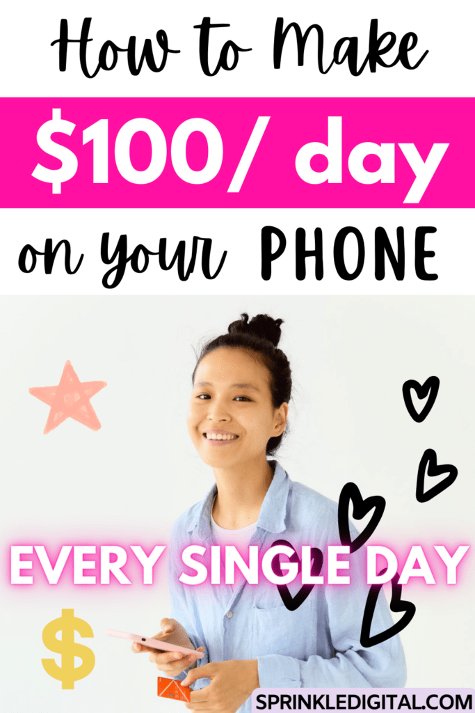 how to make money on your phone make 100 per day on your phone