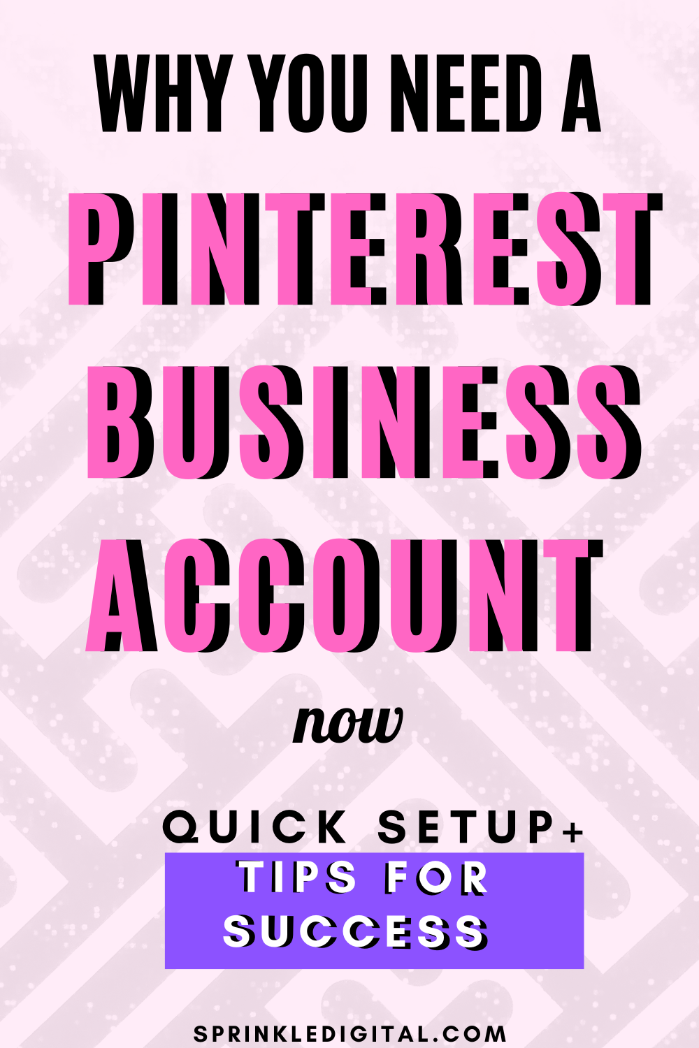 Why You Need A Pinterest Business Account Quick Setup Tips For   Pinterest Business Account 2 Sprinkle Digital 